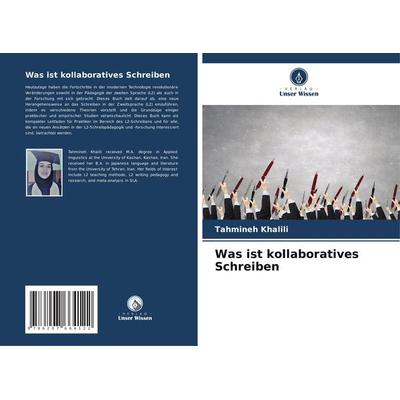 Was ist kollaboratives Schreiben, Taschenbuch von Tahmineh Khalili, Verlag Unser Wissen, 978-620-7-66412-2
