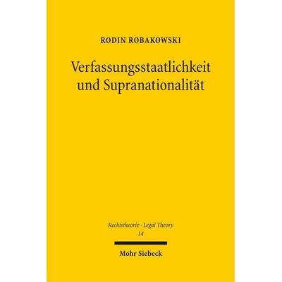 Verfassungsstaatlichkeit und Supranationalität, Gebundene Ausgabe von Rodin Robakowski, Mohr Siebeck, 978-3-16-164535-8