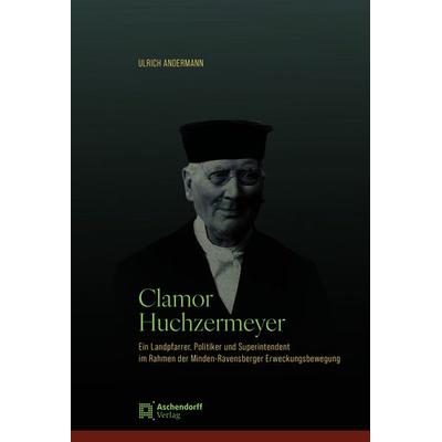 Clamor Huchzermeyer, Gebundene Ausgabe von Ulrich Andermann, Aschendorff, 978-3-402-25202-4