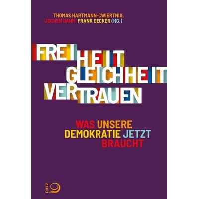 Freiheit. Gleichheit. Vertrauen., Taschenbuch von , Verlag J.H.W. Dietz Nachf. GmbH, 978-3-8012-0698-7
