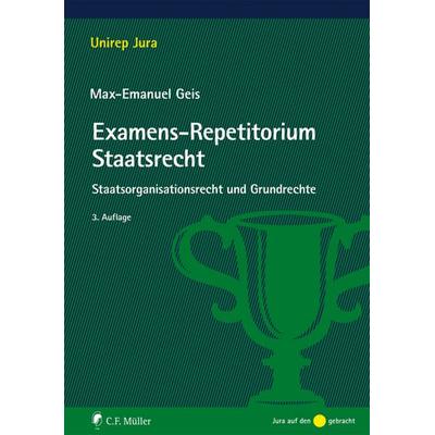 Examens-Repetitorium Staatsrecht, Taschenbuch von Max-Emanuel Geis, C.F. Müller