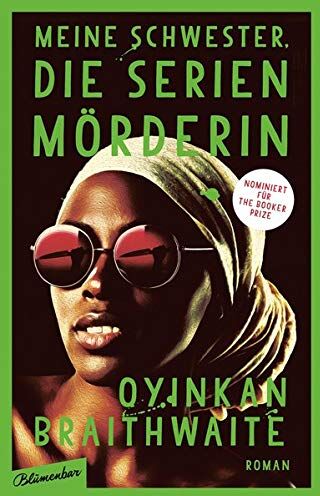 Oyinkan Braithwaite - Meine Schwester, die Serienmörderin: Der #1 Sunday Times Bestseller - Preis vom 06.10.2026 07:26:00 h
