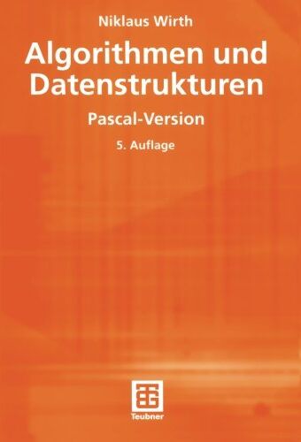 Niklaus Wirth - Algorithmen und Datenstrukturen: Pascal-Version (XLeitfäden der Informatik) - Preis vom 09.10.2026 07:28:09 h