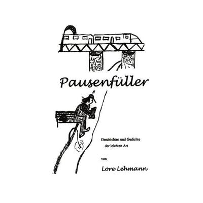 Pausenfüller, Paperback von Lore Lehmann, BoD – Books on Demand, 978-3-8311-3566-0