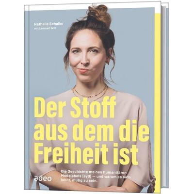 Der Stoff, aus dem die Freiheit ist, Gebundene Ausgabe von Nathalie Schaller,Lennart Will, Adeo Verlag, 978-3-86334-291-3