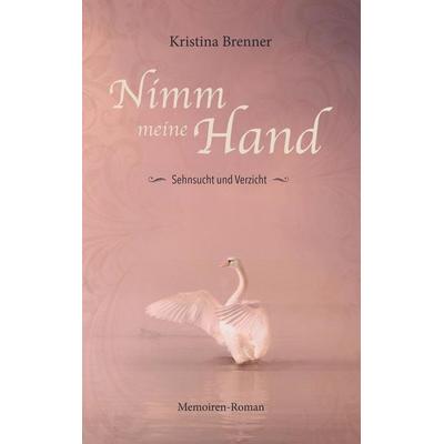 Nimm meine Hand, Taschenbuch von Kristina Brenner, Bookmundo Direct