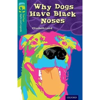 Oxford Reading Tree TreeTops Myths and Legends: Level 16: Why Dogs Have Black Noses, Taschenbuch von Elizabeth Laird, Oxford University Press,