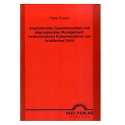 Interkulturelle Zusammenarbeit und internationales Management: österreichische Kulturstandards aus k, Fachbücher von Petra Devcic