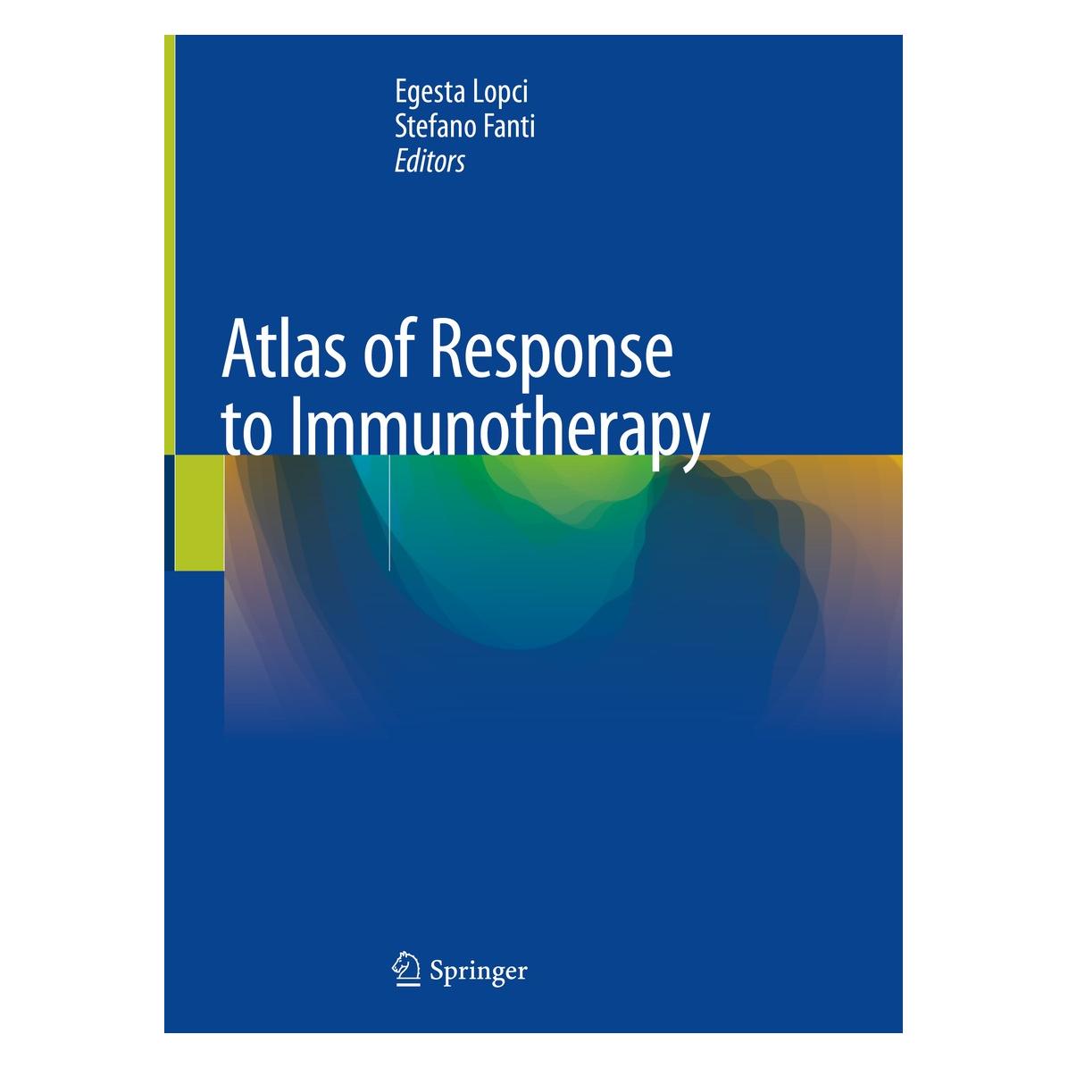 Springer Atlas of Response to Immunotherapy (Englisch, Hardcover, Egesta Lopci, Stefano Fanti) (9783030311124)