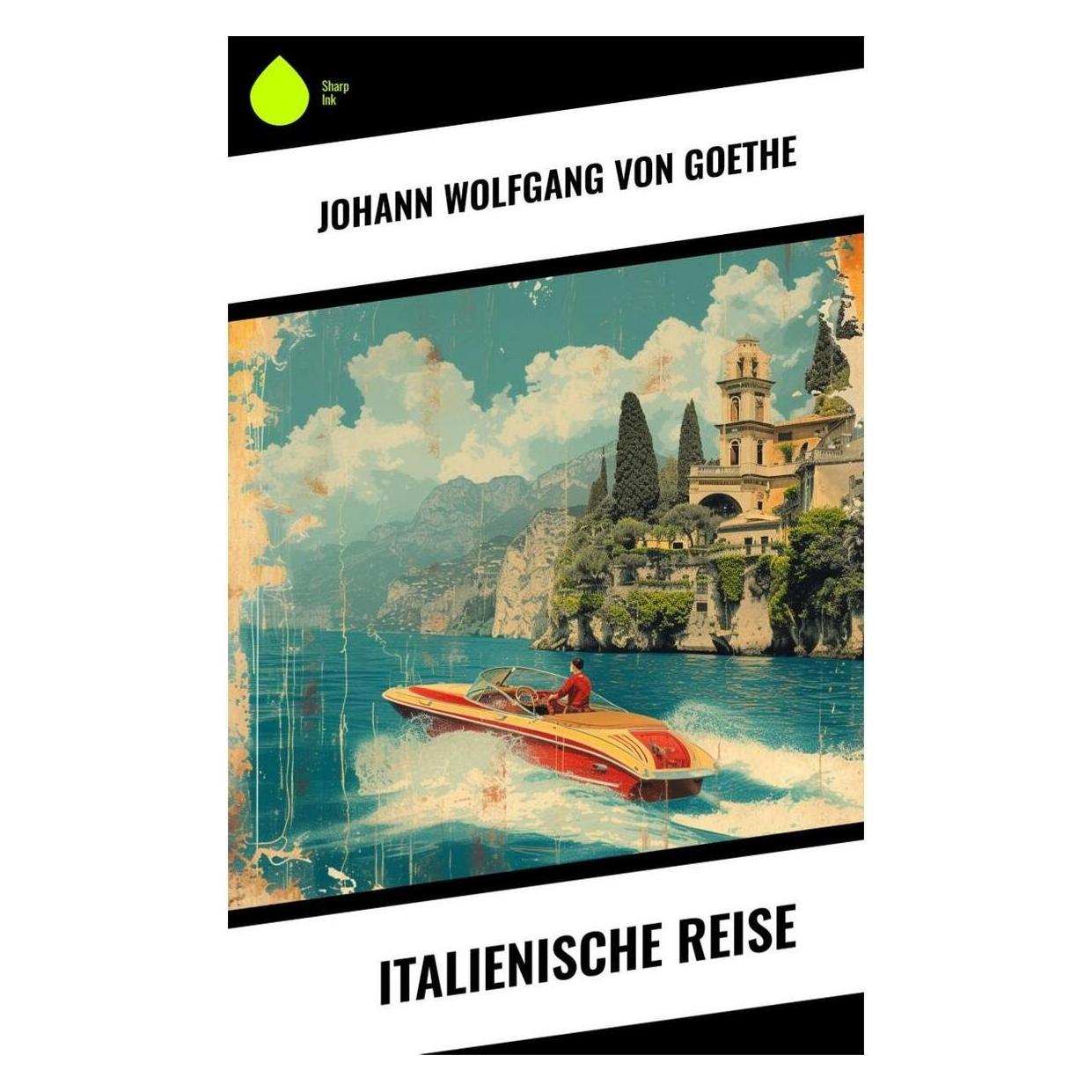 Sharp Ink Italienische Reise (Deutsch, Softcover, Johann Wolfgang von Goethe) (57006381)