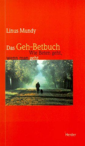 Linus Mundy - Das Geh- Betbuch. Wie Beten geht, wenn man geht - Preis vom 09.10.2026 07:28:09 h