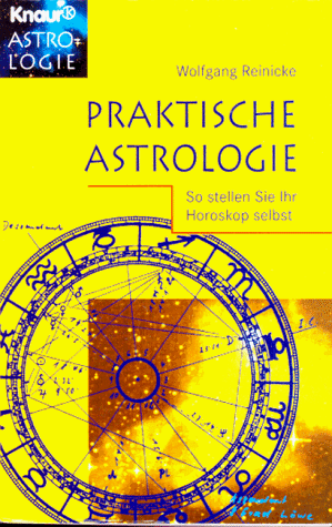 Wolfgang Reinicke - Praktische Astrologie. So erstellen Sie Ihr Horoskop selbst. - Preis vom 09.10.2026 07:28:09 h