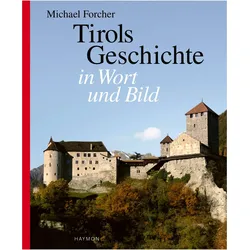 Tirols Geschichte in Wort und Bild, Fachbücher von Michael Forcher