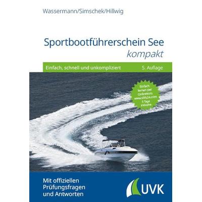 Sportbootführerschein See kompakt, Gebundene Ausgabe von Matthias Wassermann,Roman Simschek,Daniel Hillwig, Uvk, 978-3-381-10571-7