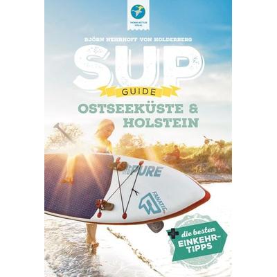 SUP-Guide Ostseeküste & Holstein, Taschenbuch von Björn Nehrhoff Holderberg, Thomas Kettler Verlag, 978-3-9851310-5-1