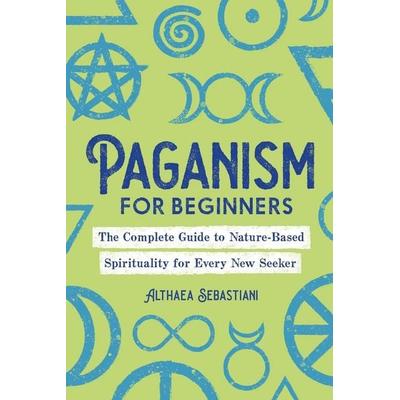 Paganism for Beginners, Taschenbuch von Althaea Sebastiani, Vermilion, 978-1-64611-705-5