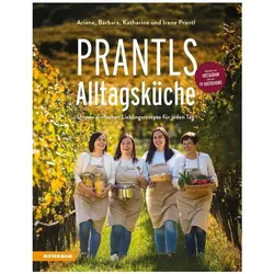 Prantls Alltagsküche, Ratgeber von Katharina Prantl, Barbara Prantl, Irene Prantl, Ariane Prantl