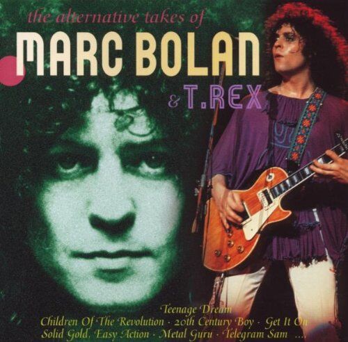 Marc Bolan & T. Rex - The Alternative Takes of... - Preis vom 09.10.2026 07:28:09 h