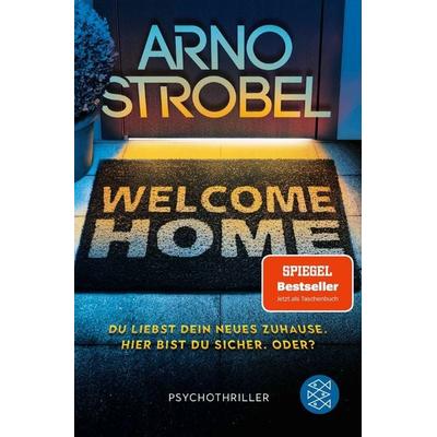 Welcome Home – Du liebst dein neues Zuhause. Hier bist du sicher. Oder?, Taschenbuch von Arno Strobel, Fischer Taschenbuch Verlag, 978-3-596-71152-9