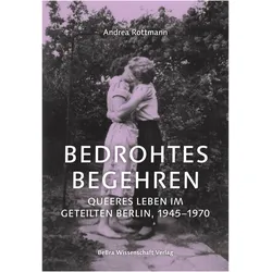 Bedrohtes Begehren, Biografien von Andrea Rottmann