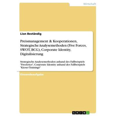 Preismanagement & Kooperationen, Strategische Analysemethoden (Five Forces, SWOT, BCG), Corporate Identity, Digitalisierung, Taschenbuch von Lion