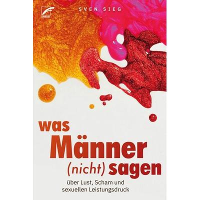 Was Männer (nicht) sagen, Taschenbuch von Sven Sieg, Unrast Verlag, 978-3-89771-679-7