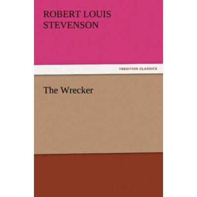 The Wrecker, Taschenbuch von Robert Louis Stevenson, Tredition, 978-3-8424-2396-1