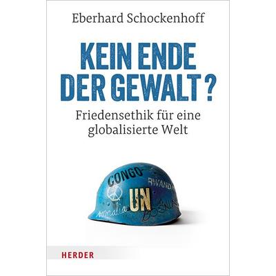 Kein Ende der Gewalt?, Gebundene Ausgabe von Eberhard Schockenhoff, Herder, 978-3-451-37812-6