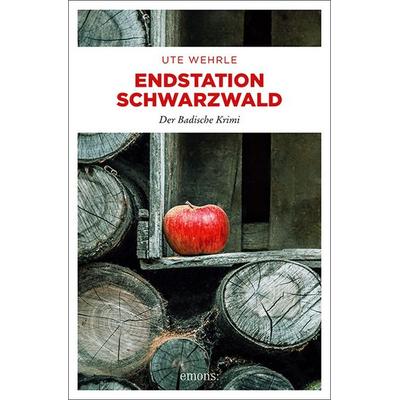 Endstation Schwarzwald, Taschenbuch von Ute Wehrle, Emons Verlag, 978-3-7408-0532-6