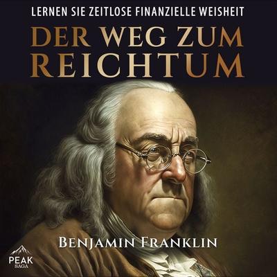 Der Weg zum Reichtum - Benjamin Franklin, Audio, 9781628619553