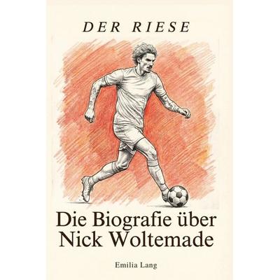 Die Biografie über Nick Woltemade, Taschenbuch von Emilia Lang, Elian, 978-3-696-40069-9