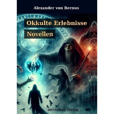 Okkulte Erlebnisse, Taschenbuch von Alexander Bernus, Epubli, 978-3-8190-2278-4