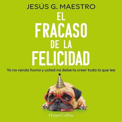 El fracaso de la felicidad - Jesús G. Maestro, Audio, 9788410644946