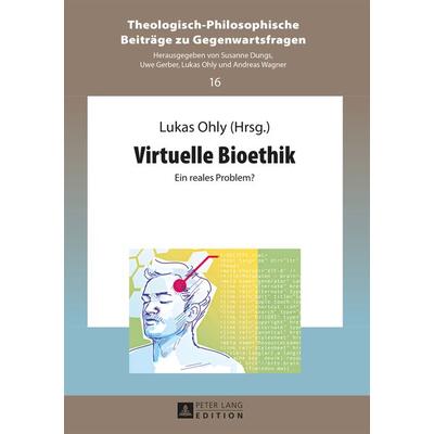 Virtuelle Bioethik, Gebundene Ausgabe von , Peter Lang GmbH, Internationaler Verlag der Wissenschaften, 978-3-631-65592-4