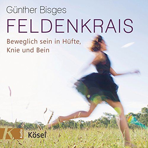 Günther Bisges - Feldenkrais: Beweglich sein in Hüfte, Knie und Bein - Preis vom 13.10.2026 11:25:28 h