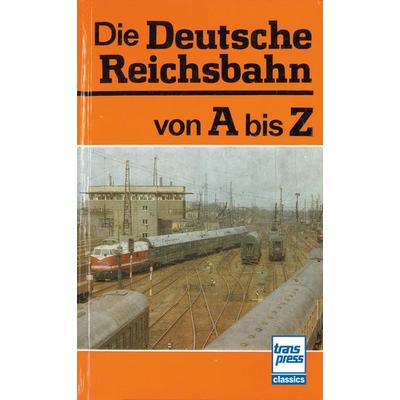 Die Deutsche Reichsbahn von A bis Z, Taschenbuch von Hans-Joachim Kirsche,Lutz Meinung, Motorbuch Verlag, 978-3-613-71754-1