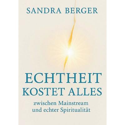 ECHTHEIT KOSTET ALLES, Taschenbuch von Sandra Berger, Epubli, 978-3-8197-5667-2