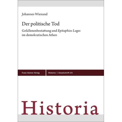 Der politische Tod, Gebundene Ausgabe von Johannes Wienand, Franz Steiner Verlag, 978-3-515-13389-0