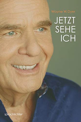 Dyer, Wayne W. - Jetzt Sehe Ich - Preis vom 02.10.2026 23:42:20 h