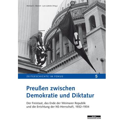 Preußen zwischen Demokratie und Diktatur, Gebundene Ausgabe von , BeBra Wissenschaft, 978-3-95410-104-7