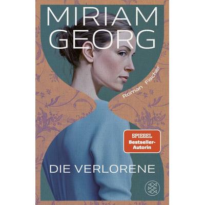Die Verlorene, Gebundene Ausgabe von Miriam Georg, Fischer
