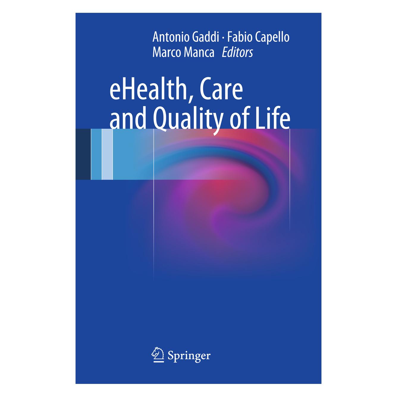 Springer eHealth, Care and Quality of Life (Englisch, Hardcover, Antonio Gaddi, Fabio Capello, Marco Manca) (9788847052529)