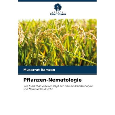 Pflanzen-Nematologie, Taschenbuch von Musarrat Ramzan, Verlag Unser Wissen, 978-620-6-96724-8