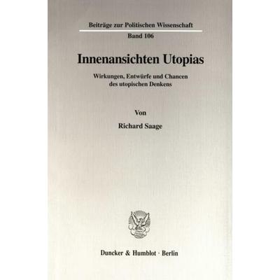Innenansichten Utopias., Taschenbuch von Richard Saage, Duncker & Humblot, 978-3-428-09660-2