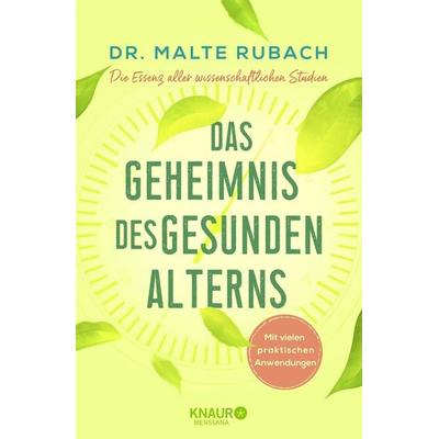 Das Geheimnis des gesunden Alterns, Gebundene Ausgabe von Malte Rubach, Knaur MensSana