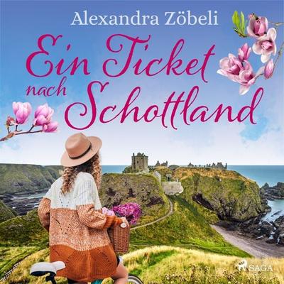 Ein Ticket nach Schottland - Alexandra Zöbeli, Audio, 9788711714614