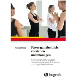 Stress ganzheitlich verstehen und managen, Fachbücher von Ariane Orosz