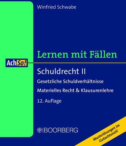 Winfried Schwabe - Schuldrecht II: Gesetzliche Schuldverhältnisse - Materielles Recht & Klausurenlehre, Lernen mit Fällen (AchSo!) - Preis vom 30.09.2026 09:01:18 h
