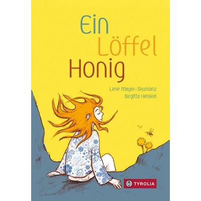 Ein Löffel Honig, Gebundene Ausgabe von Lene Mayer-Skumanz, Tyrolia, 978-3-7022-3726-4