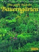 Wolf-Dietmar Unterweger - Das große Buch der Bauerngärten: Mit praktischen Anleitungen zur Anlage und Pflege eines Bauerngartens - Preis vom 13.10.2026 19:28:25 h